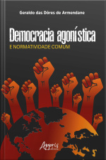 Democracia Agonística E Normatividade Comum