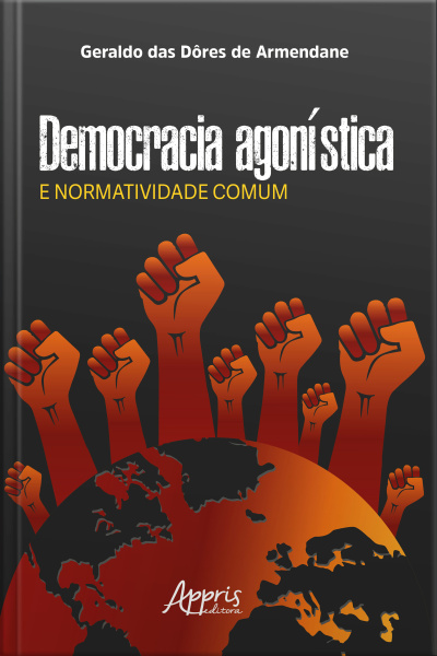 Democracia Agonística E Normatividade Comum