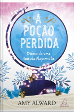 A Poção Perdida: Diário De Uma Garota Alquimista