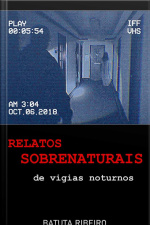 Relatos Sobrenaturais De Vigias Noturnos