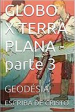 Globo X Terra Plana - Parte 3: Geodésia