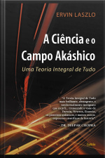 A Ciência E O Campo Akáshico