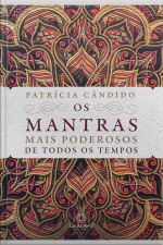 Os Mantras Mais Poderosos De Todos Os Tempos