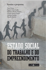 Estado Social Do Trabalho E Do Empreendimento: Ensaios E Propostas