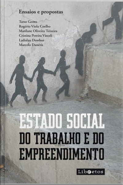 Estado Social Do Trabalho E Do Empreendimento: Ensaios E Propostas