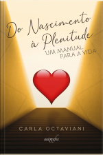 Do nascimento à plenitude: um manual para a vida