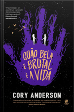 Quão Bela E Brutal É A Vida