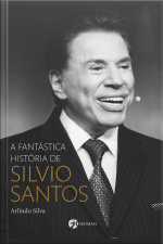 A Fantástica História De Silvio Santos