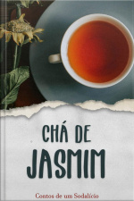 Chá De Jasmim: Contos De Um Sodalício