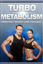 Turbo Metabolism: Super Fast Weight Loss Triggers