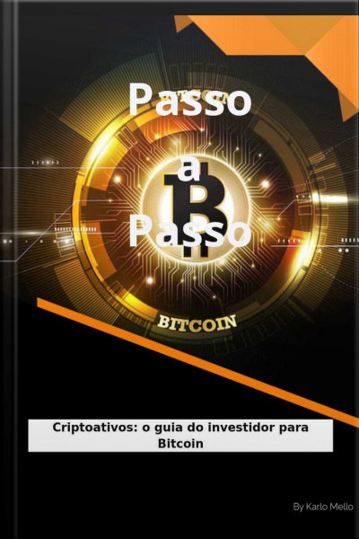 Bitcoin Passo A Passo: Criptoativos: O Guia Do Investidor Para Bitcoin