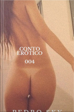 Conto Erótico 004