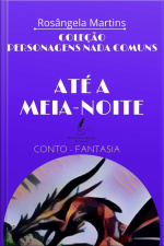 Até A Meia-noite: Conto - Fantasia