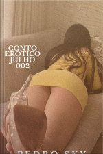 Conto Erótico 002: Quando Ficamos Sozinhos Em Casa