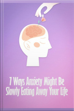 7 Ways Anxiety Might Be Slowly Eating Away Your Life