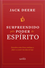 Surpreendidos Pelo Poder Do Espírito: Descubra Como Deus Continua A Falar E A Curar Nos Dias De Hoje