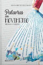 Palavras em Movimento _ prosas e versos