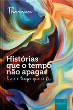 Histórias que o tempo não apaga - Eu e o tempo que se foi