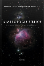 A Astrologia Bíblica: mecânica celeste (cálculo bíblico)