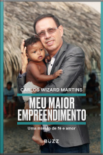 Meu Maior Empreendimento: Uma Missão De Fé, Amor E Trabalho Comunitário