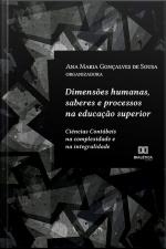 Dimensões Humanas, Saberes E Processos Na Educação Superior: Ciências Contábeis Na Complexidade E Na Integralidade