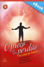 O Preço De Um Perdão: As Vidas De Daniel