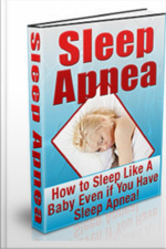 How To Sleep Like A Baby Even If You Have Sleep Apnea!: Sleep Apnea