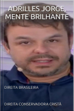 Adrilles Jorge, Mente Brilhante: Direita Brasileira
