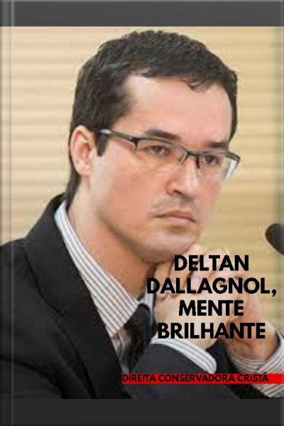 Deltan Dallagnol, Mente Brilhante: Justiça