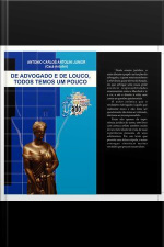 De Advogado E De Louco Todos Temos Um Pouco: Neste Ensaio Jurídico, O Autor Discute O Papel E As Funções Do Advogado, A Quem Resta Reconhecer A Relevância Quase Divina Da Função.