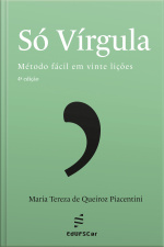Só Vírgula: Método Fácil Em Vinte Lições