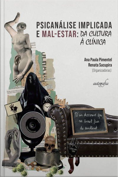 Psicanálise implicada e mal-estar: da cultura à clínica