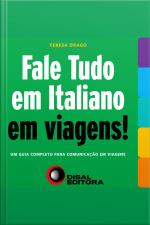 Fale Tudo Em Italiano Em Viagens!: Um Guia Completo Para Comunicação Em Viagens