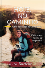 Hoje, No Caminho: Rumo A Santiago De Compostela