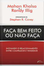 Faça Bem Feito Ou Não Faça: Inovando O Relacionamento Entre Comprador E Vendedor