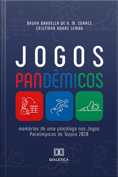 Jogos Pandêmicos: Memórias De Uma Psicóloga Nos Jogos Paralímpicos De Tóquio 2020
