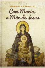 Com Maria, A Mãe De Jesus