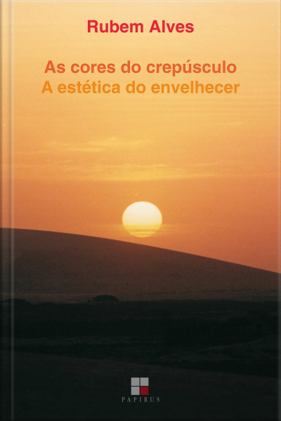 As Cores Do Crepúsculo: A Estética Do Envelhecer