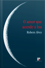 O Amor Que Acende A Lua