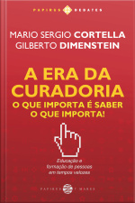 A Era Da Curadoria: O Que Importa É Saber O Que Importa!