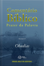 Comentário Bíblico Prazer Da Palavra, Fascículo 31 — Obadias: Obadias