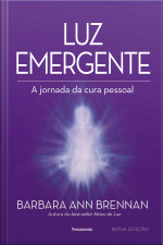 Luz Emergente: A Jornada Da Cura Pessoal