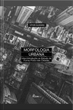Morfologia Urbana: Uma Introdução Ao Estudo Da Forma Física Das Cidades