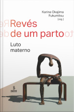 Revés De Um Parto: Luto Materno