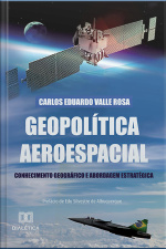 Geopolítica Aeroespacial: Conhecimento Geográfico E Abordagem Estratégica