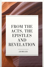 From The Acts, The Epistles And Revelation