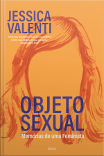 Objeto Sexual: Memórias De Uma Feminista