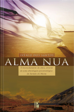 Alma Nua: O Desnudamento Da Alma, Através De Uma Abordagem Psicoteológica Do Sermão Do Monte