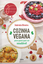 Cozinha Vegana Para Quem Quer Ser Saudável