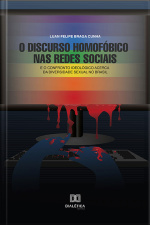 O Discurso Homofóbico Nas Redes Sociais: E O Confronto Ideológico Acerca Da Diversidade Sexual No Brasil